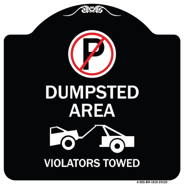 Signmission Dumpster No Parking Dumpster Area Violators Towed Heavy-Gauge Alum Sign, 18" x 18", BW-1818-24120 A-DES-BW-1818-24120 - main